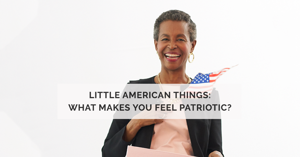 #LittleAmericanThings: What Makes You Feel Patriotic?