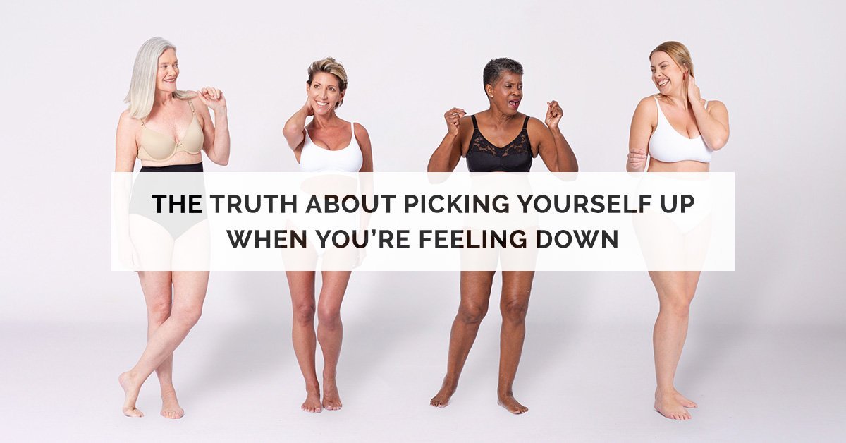 The Truth About Picking Yourself Up When You’re Feeling Down
